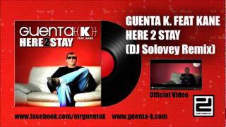 Guenta K. feat. Kane - Here 2 stay (DJ Solovey Remix)