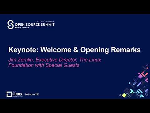 Keynote: Welcome & Opening Remarks - Jim Zemlin, The Linux Foundation with Special Guests