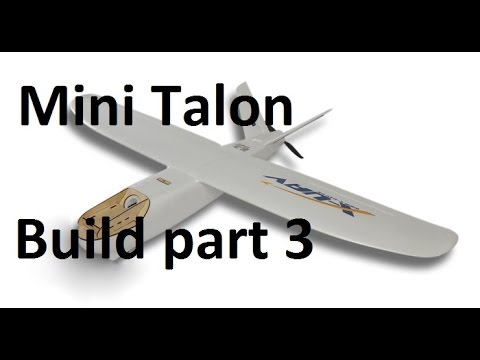 X-UAV Mini Talon build part 3 with mods - UC4fCt10IfhG6rWCNkPMsJuw