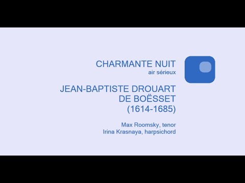 Max Roomsky sings Drouart de Boёsset - Charmante nuit