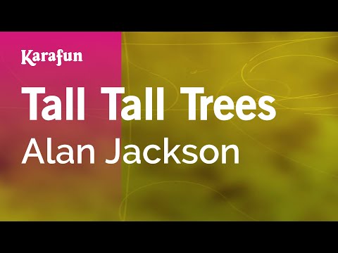 Karaoke Tall Tall Trees - Alan Jackson * - UCbqcG1rdt9LMwOJN4PyGTKg