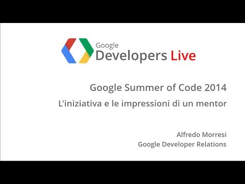 GDL Italia - Google Summer of Code, i consigli di un mentore - UC_x5XG1OV2P6uZZ5FSM9Ttw