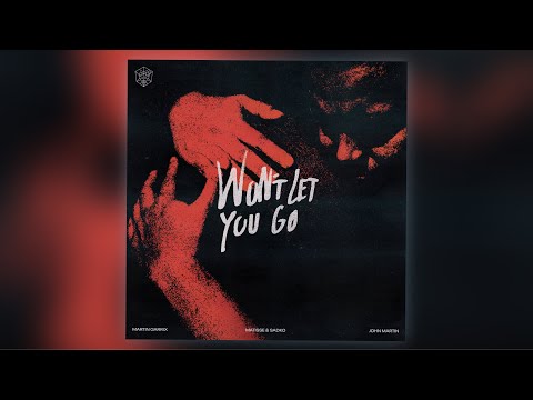 Martin Garrix, Matisse & Sadko Ft John Martin - Won’t Let You Go (Extended Mix)