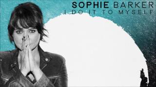 Sophie Barker  - I Do It To Myself