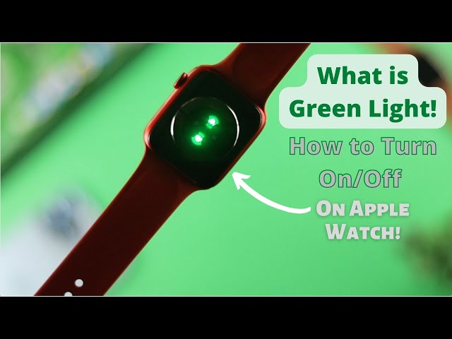 How To Fix Green Light On Apple Watch?