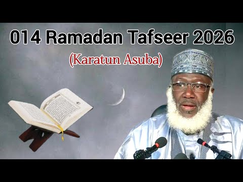 014 Ramadan Tafseer 2026 (Karatun Asuba)