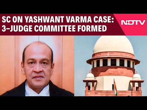 Judge In Cash | Supreme Court Sets Up Panel To Probe Allegations Against Judge In Cash Pile Case