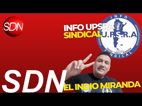 Info Upsra Sindical – Con la conducción del Indio Miranda – El programa de los trabajadores