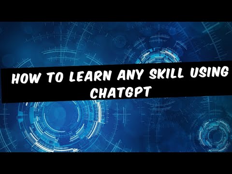 How to Learn Any Skill Using ChatGPT