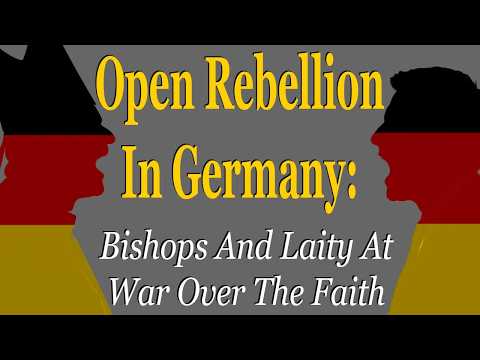 Open Rebellion In Germany: Bishops And Laity At War Over The Faith