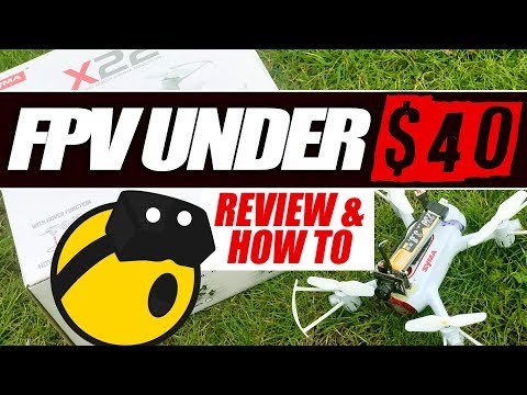 FPV for Under $40 - Syma X22 with $10 FPV Camera! - FULL REVIEW & HOW TO - UCwojJxGQ0SNeVV09mKlnonA