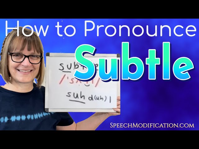 How to Pronounce Subtle