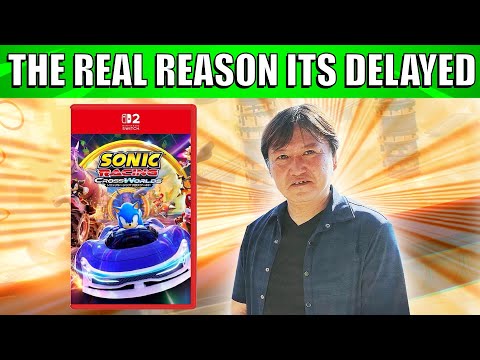 Takashi Iizuka REVEALS REAL REASON Sega DELAYED The Switch 2 Version Of Sonic Racing Crossworlds