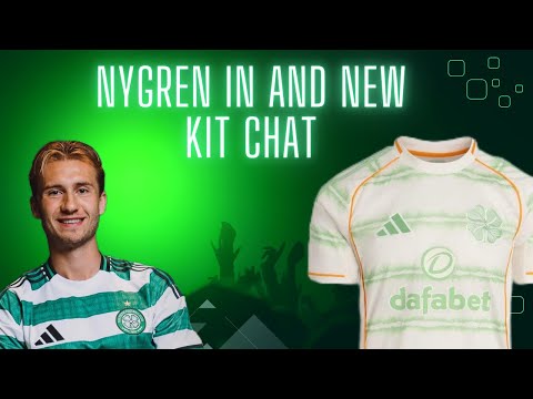 BENJI NYGREN IN / WILL KUHN  LEAVE ? / THE NEW CELTIC 3RD KIT