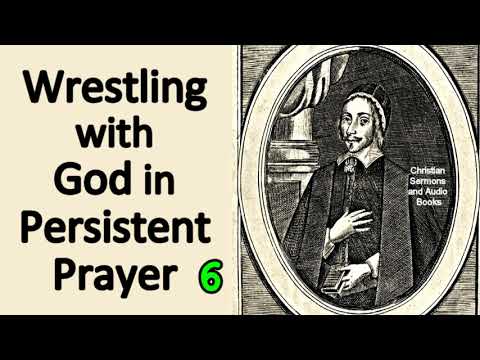 Zealous Christian (6) / Communion with God in Wrestling & Importunate Prayer - Christopher Love