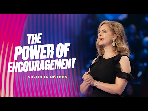 The Power Of Encouragement  Victoria Osteen