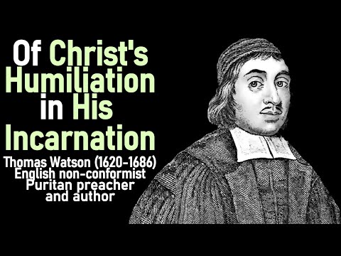 Of Christ's Humiliation in His Incarnation (A Body of Practical Divinity) - Puritan Thomas Watson