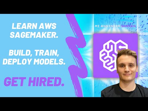 AI Engineering Bootcamp: Build, Train and Deploy Models with AWS SageMaker