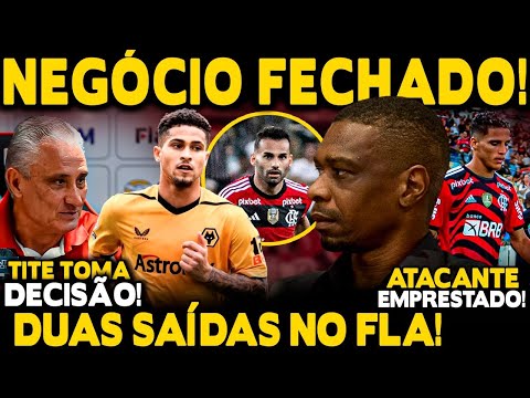 NEGÓCIO FECHADO! MAIS DUAS SAÍDA NO FLAMENGO! TITE TOMA DECISÃO! NEGOCIAÇÃO TRAVADA!