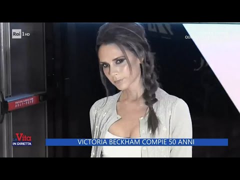 Victoria Beckham compie 50 anni - La Vita in diretta 17/04/2024