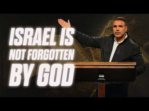 Israel Is Not Forgotten by God