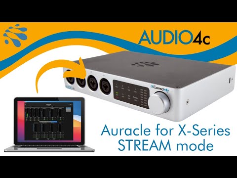 AUDIO4c: Auracle for X-Series STREAM mode.