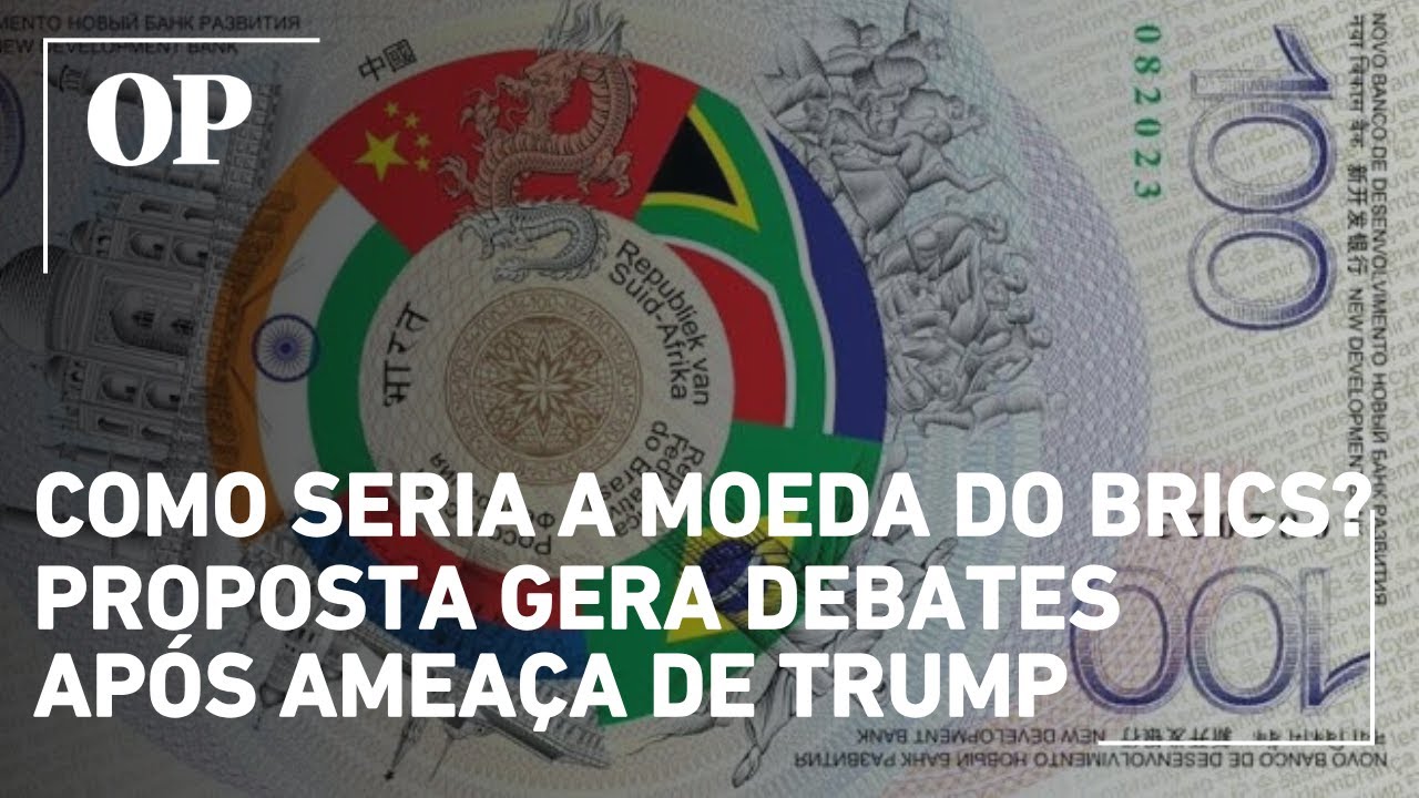 Como seria a moeda do Brics? Proposta gera novos debates após ameaça de Trump