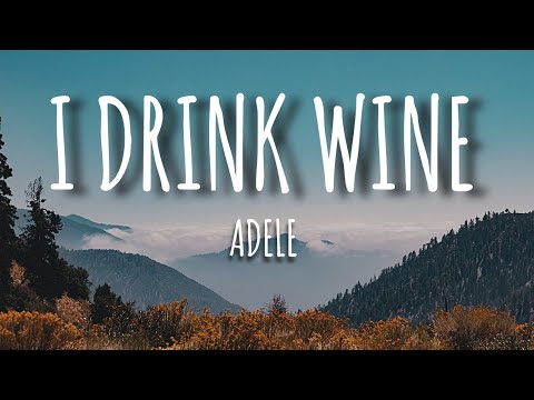 Adele - I Drink Wine (Lyrics)