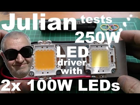 Julian tests: 250W LED Driver with 2x 100W LEDs - UCmHvGf00GDuPYG9DZqQKd9A
