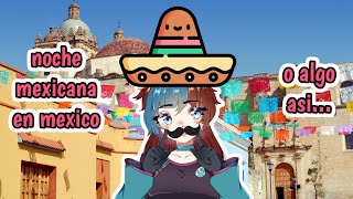 Noche mexicana improbisada【Aitzu Arashi】