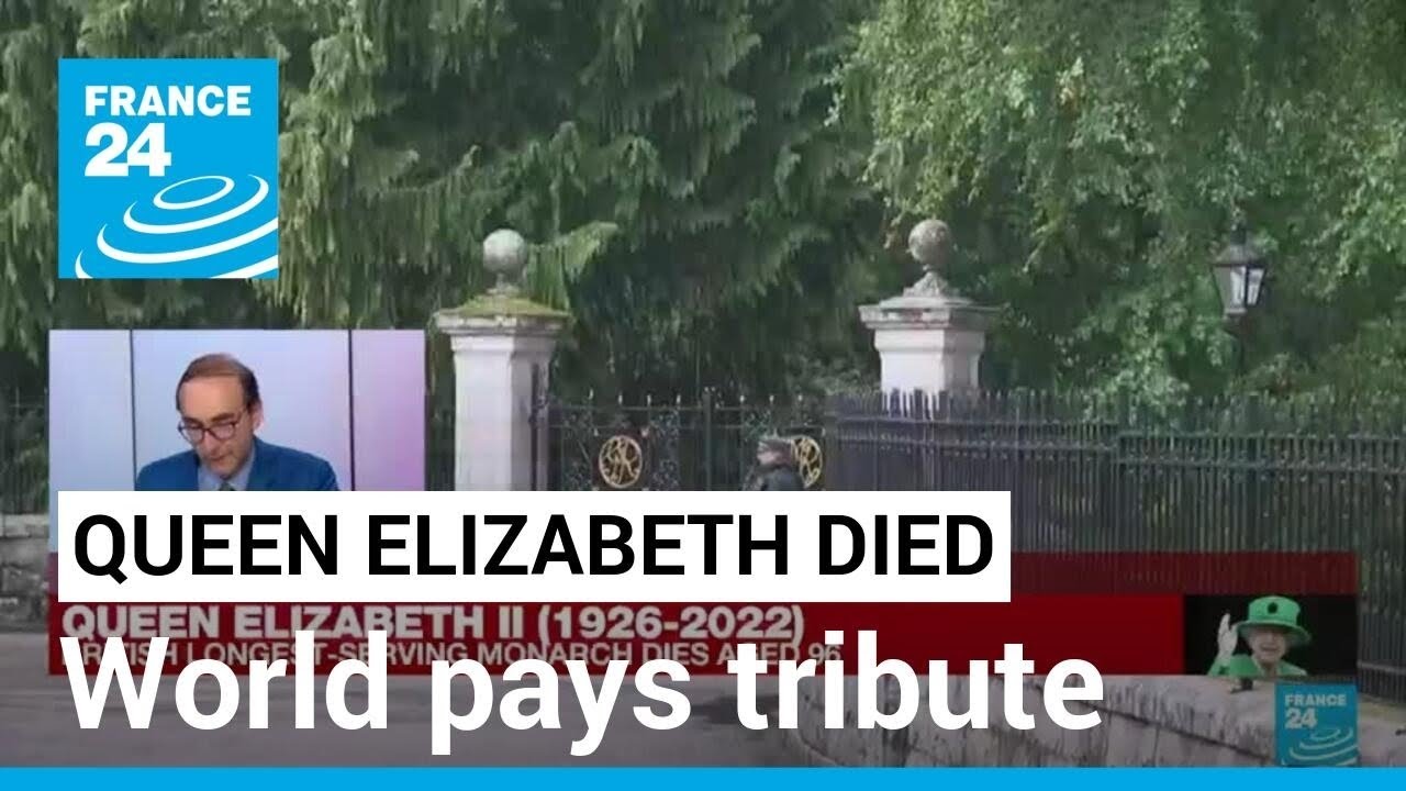 World pays tribute as Queen Elizabeth II dies • FRANCE 24 English
