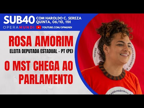 ROSA AMORIM: O MST CHEGA NO PARLAMENTO - SUB40