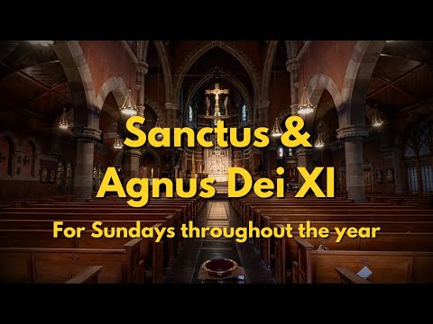 Sanctus & Agnus Dei XI - for Sundays throughout the year