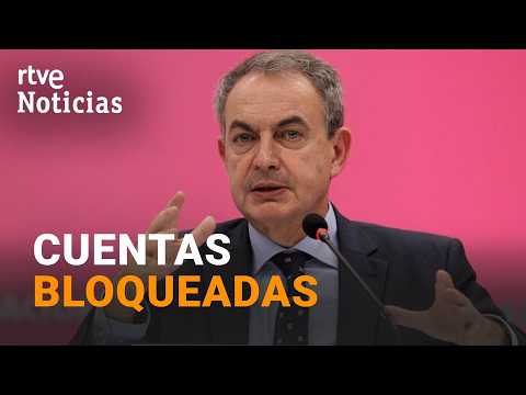 IMPUTACIÓN de ZAPATERO | La AUDIENCIA BLOQUEA las CUENTAS BANCARIAS del EXPRESIDENTE | RTVE Noticias