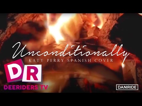 Unconditionally (Spanish Cover) - Dani Ride (Originally by Katy Perry)