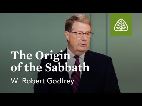 The Origin of the Sabbath: The Lord's Day with W. Robert Godfrey