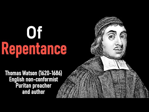 Of Repentance (from A Body of Practical Divinity) - Puritan Thomas Watson