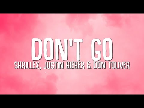 Skrillex, Justin Bieber & Don Toliver - Don't Go  (Lyrics)