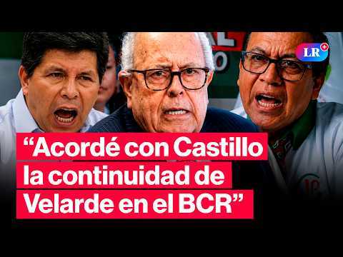 SÁNCHEZ pactó con CASTILLO la CONTINUIDAD de VELARDE en el BCR | #LR