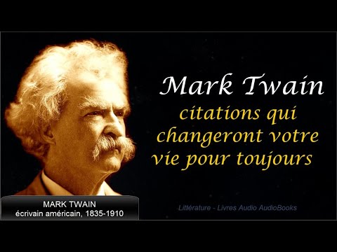 MARK TWAIN - citations qui changeront votre vie pour toujours