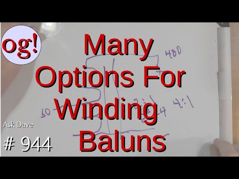 Many Options For Winding Baluns (#944)