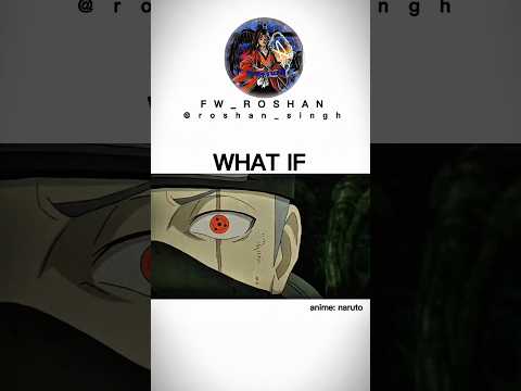 ᴡʜᴀᴛ ɪꜰ [ᴀɴɪᴍᴇ ᴇᴅɪᴛ] #naruto #animeedit #narutowhatif