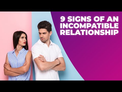 9 Signs of an INCOMPATIBLE RELATIONSHIP