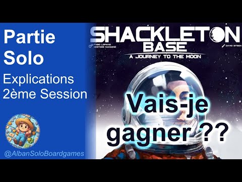 [FR] Shackleton Base: A Journey To The Moon | Partie Solo Explicative | Deuxième session
