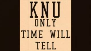 (That One Kid) Knu - Only Time Will Tell (Produced by Wake and Bake beats)