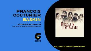 François Couturier - Baskın (Rüzgarın Hatıraları / Memories of The Wind - OST)