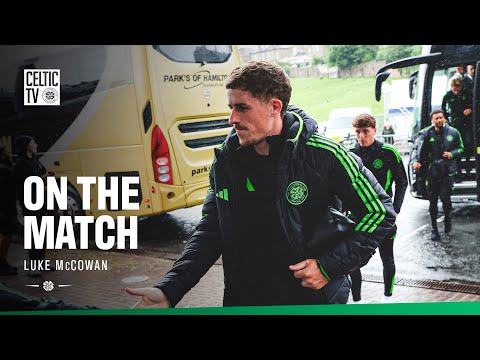 On the Match: Luke McCowan | Celts kick off pre-season with victory over Queen's Park