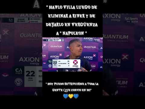 HABLO VILLA LUEGO DE ELIMINAR A RIBER ! #foryou #parati #futboL#VILLA#SEBAVILLA