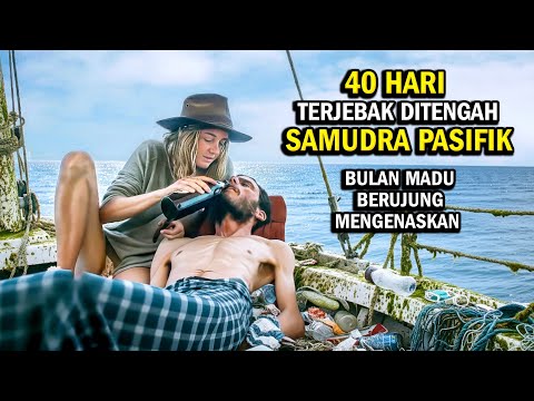 KISAH NYATA !! BERTAHAN HIDUP DI TENGAH SAMUDRA PASIFIK | Alur cerita film