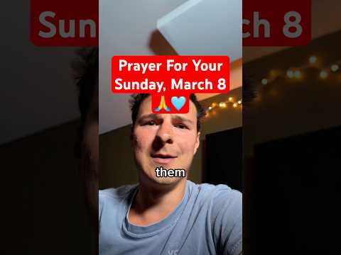 can I pray for your Sunday, March 8?